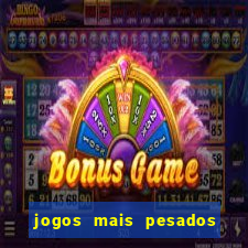 jogos mais pesados para android